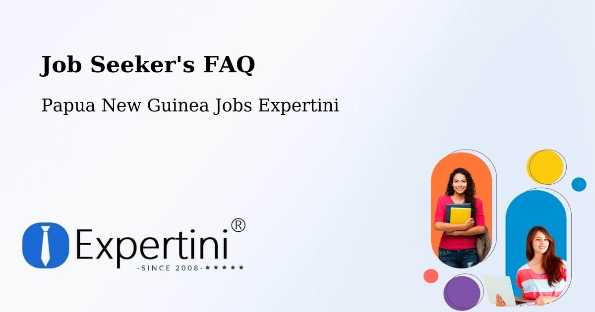 Job Seeker FAQ – Bogia - Papua New Guinea Jobs Expertini