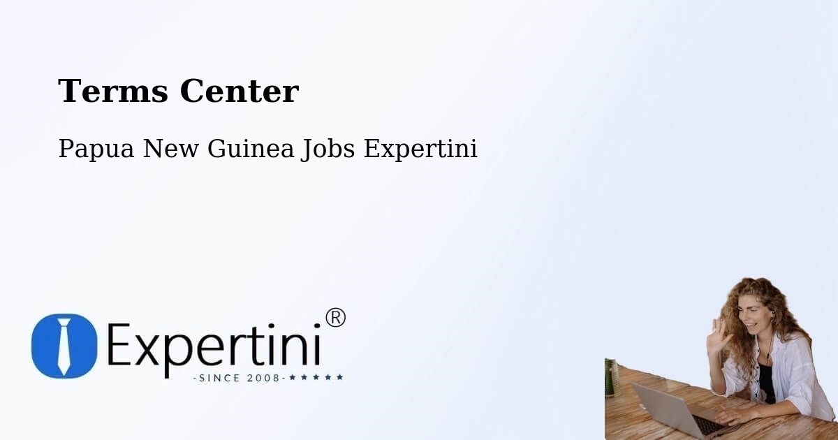Terms of Service – Bogia - Papua New Guinea Jobs Expertini
