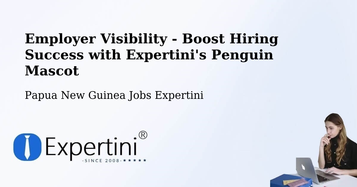 CV and Resume Visibility Optimization – Bogia - Papua New Guinea Jobs Expertini